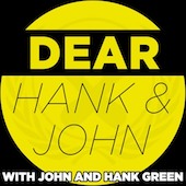 Dear Hank and John